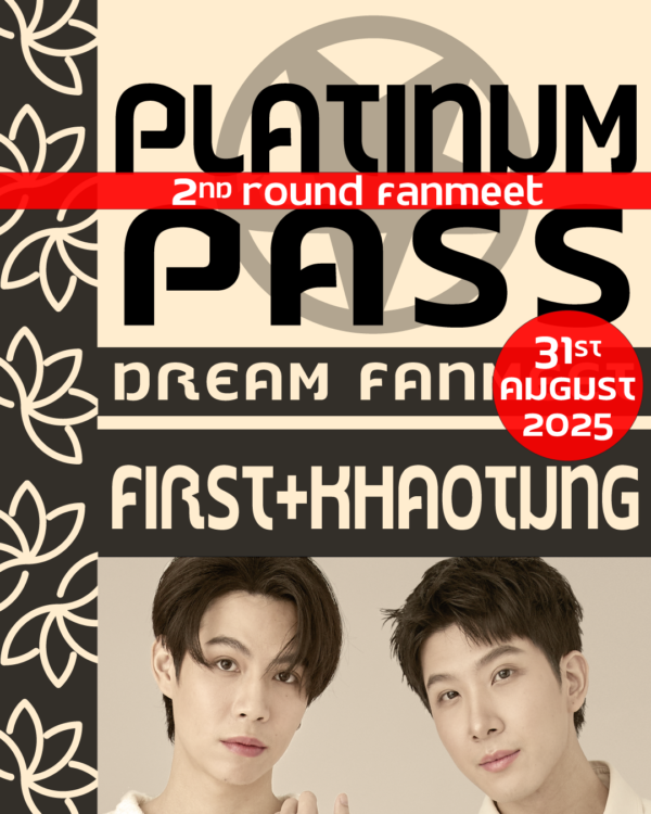 Donation Platinum Pass First&Khaotung - 2nd ROUND FANMEET