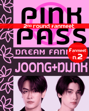 Pink Pass Joong&Dunk - Round 2
