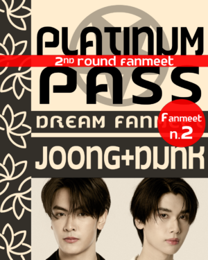 Platinum Pass Joong&Dunk - Round 2