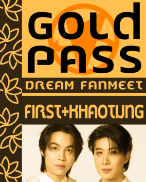 Gold Pass First&Khaotung