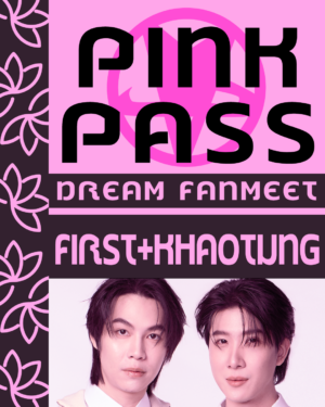 Pink Pass First&Khaotung