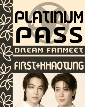 Platinum Pass First&Khaotung